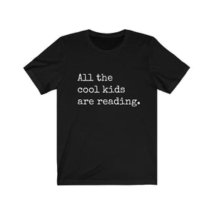 T-Shirt Smells Like Books ALL THE COOL KIDS ARE READING Unisex Jersey Short Sleeve Tee